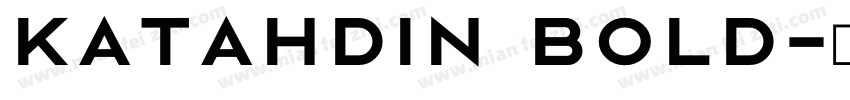 Katahdin Bold字体转换